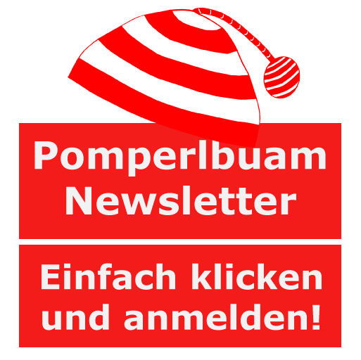 Pomperlbuam Newsletter | Einfach klicken und anmelden!